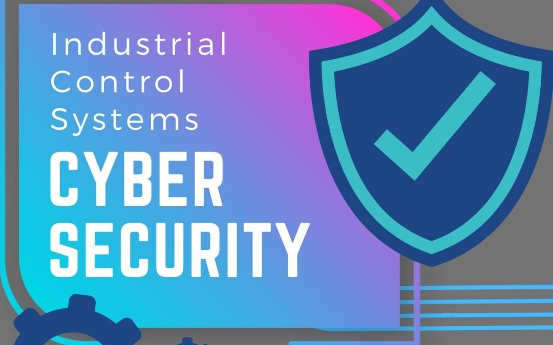 Industrial Control Systems Cyber Security